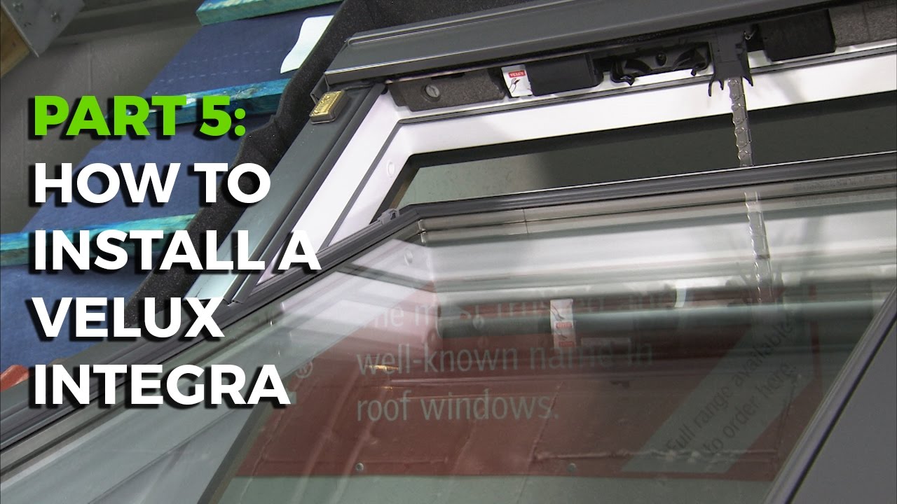 Как установить электроприводное мансардное окно Velux Integra — Часть 5