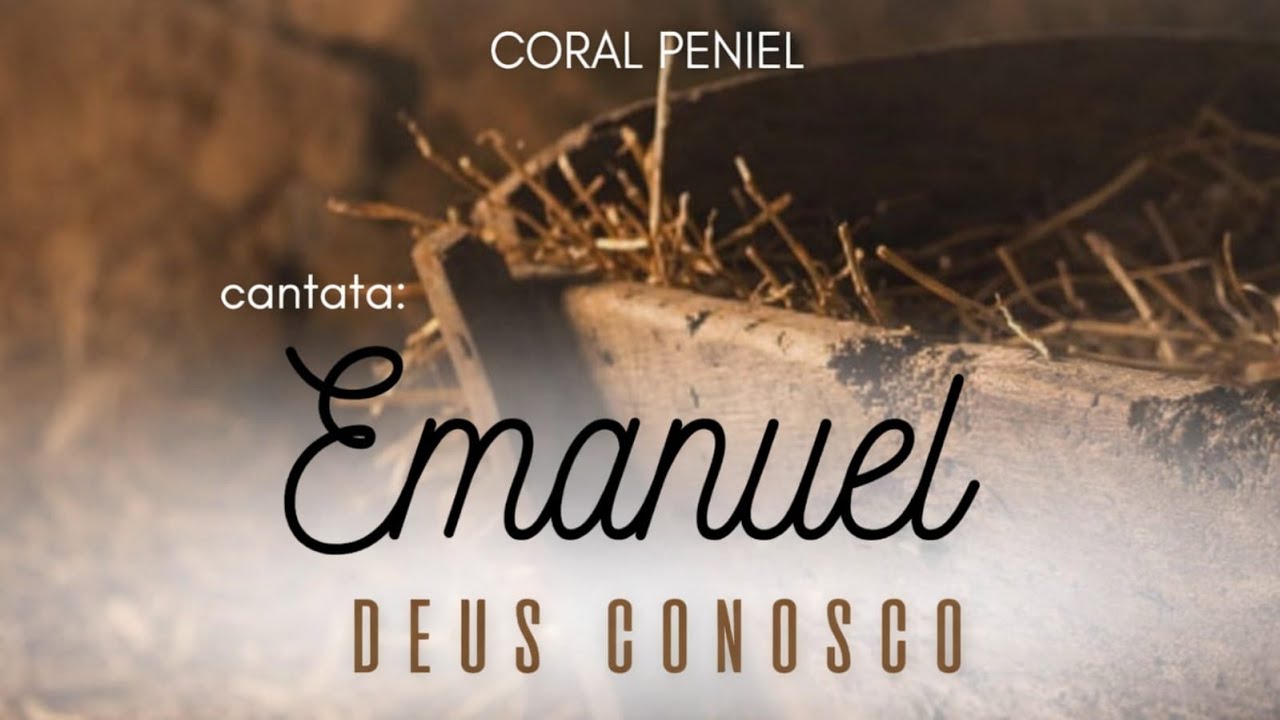 Cantata, Emanuel, Deus Conosco, Coral Peniel. Isaías 7.14 Pr. Evanilson 25-12-25