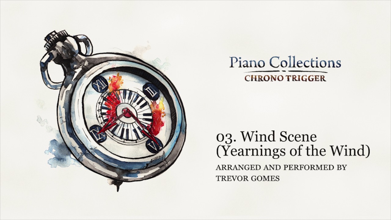 Piano Collections: Chrono Trigger [03. Wind Scene ~ Yearnings of the Wind] - Trevor Gomes