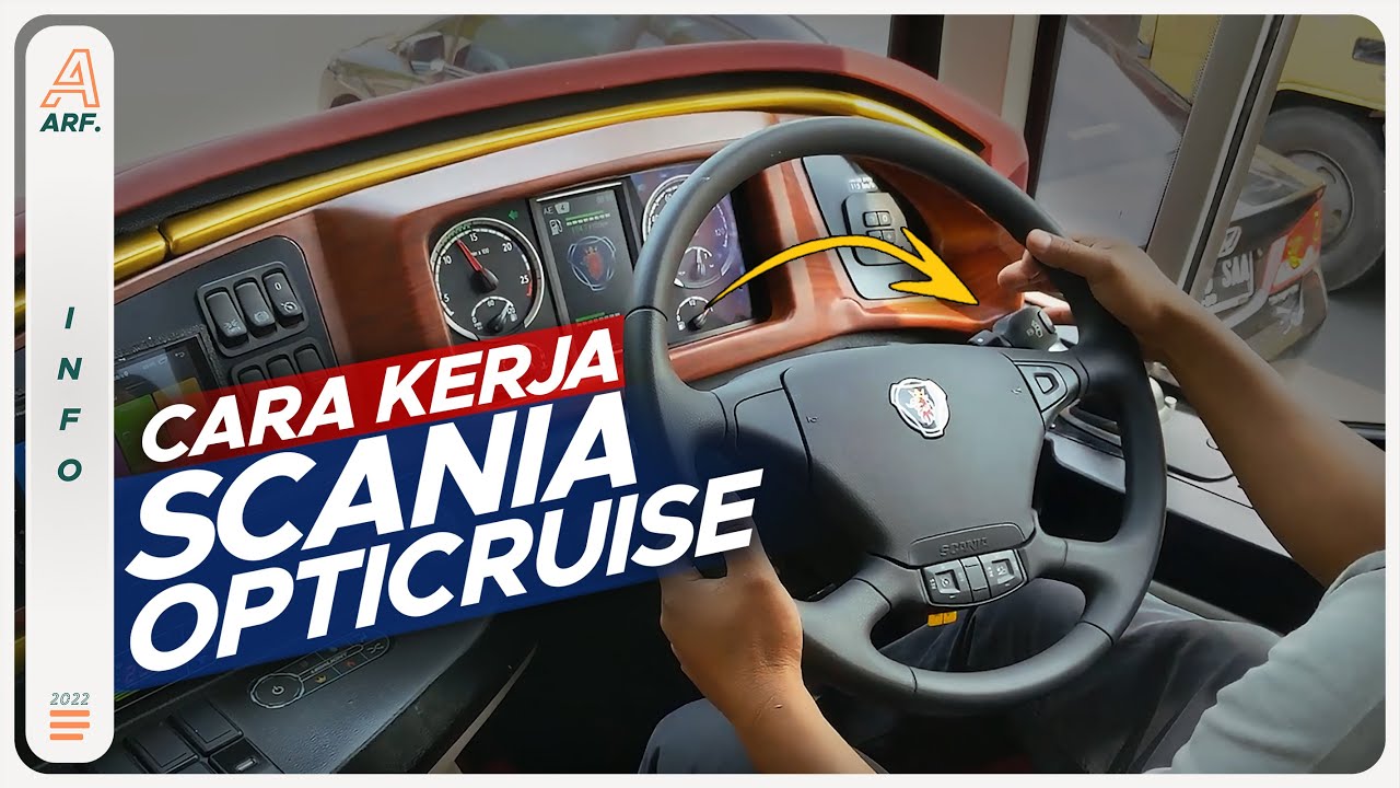 Cara Mengoperasikan Transmisi SCANIA OPTICRUISE Yang Sangat Canggih