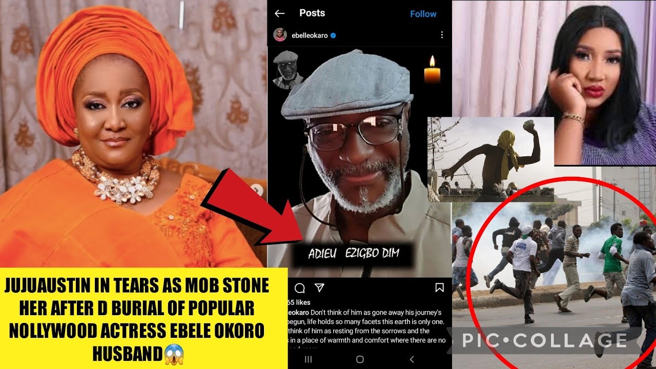 JUJUAUSTIN IN TEARS AS MOB STONE HER AFTER D BURIAL OF POPULAR NOLLYWOOD ACTRESS EBELE OKORO HUSBAND