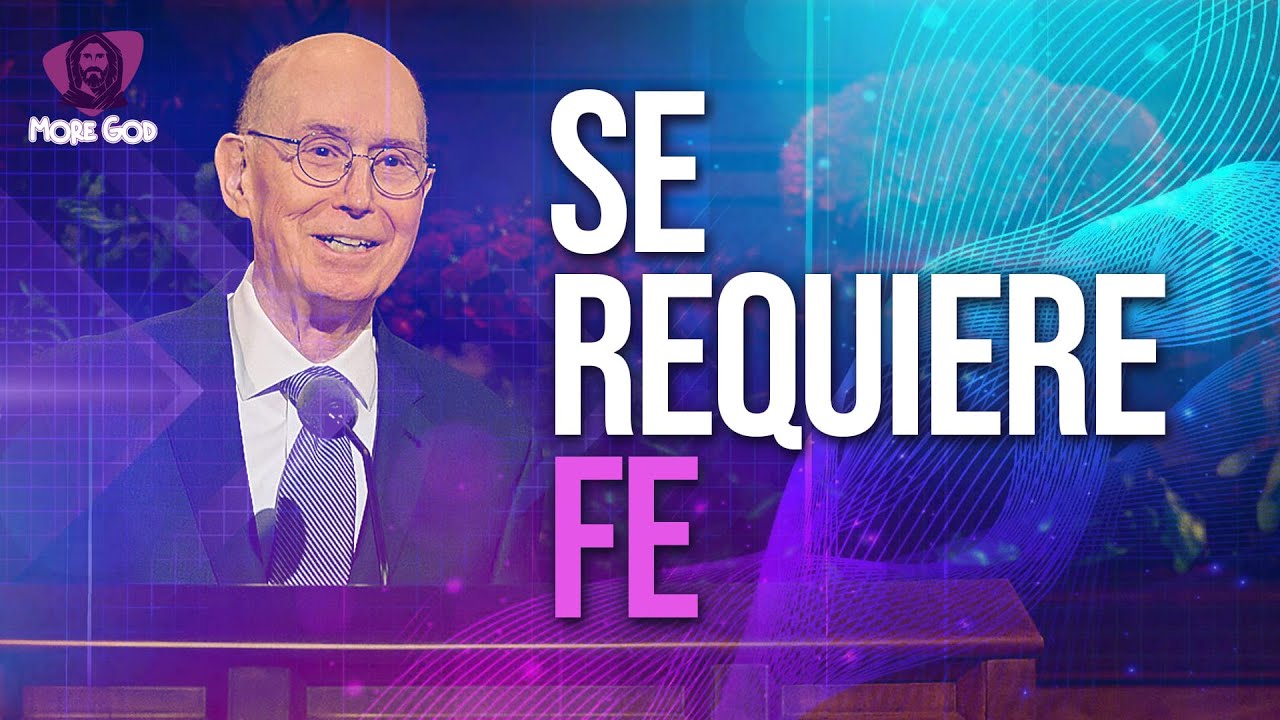 SE REQUIERE FE / DISCURSOS Y PROFETAS