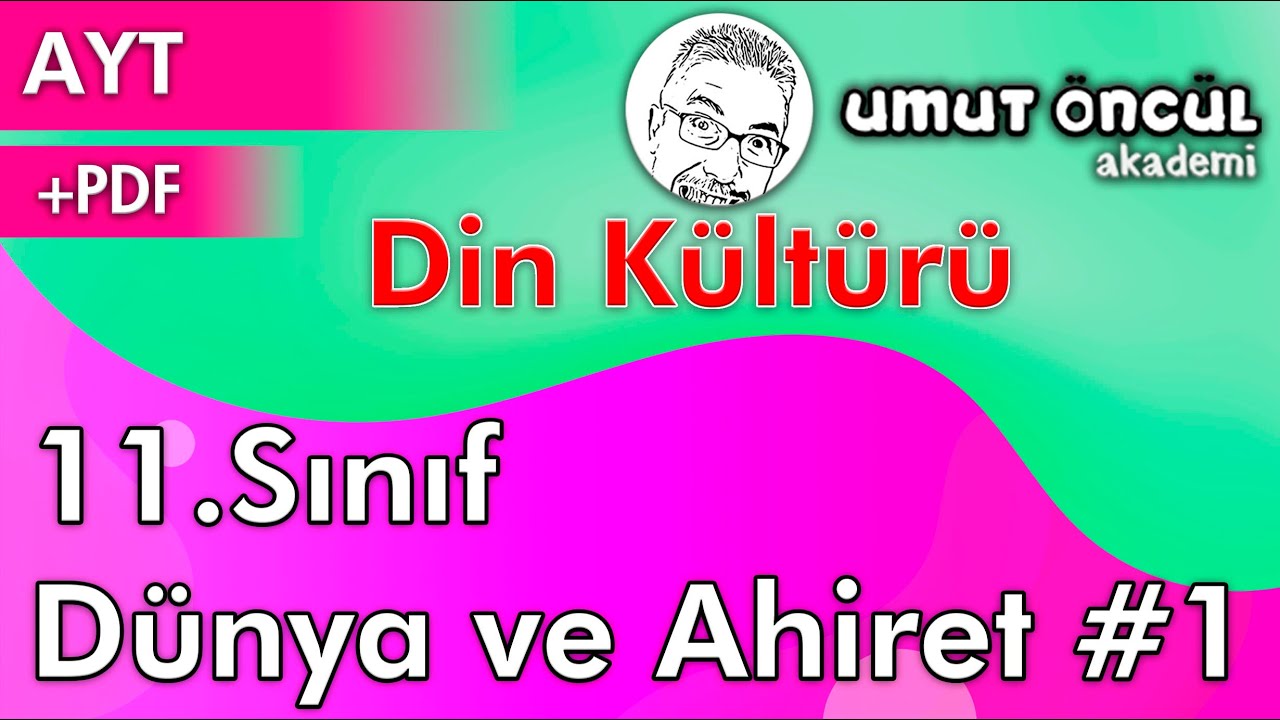 Din Kültürü ve Ahlak Bilgisi | 11.Sınıf | 1.Ünite | Dünya ve Ahiret #1 | +PDF