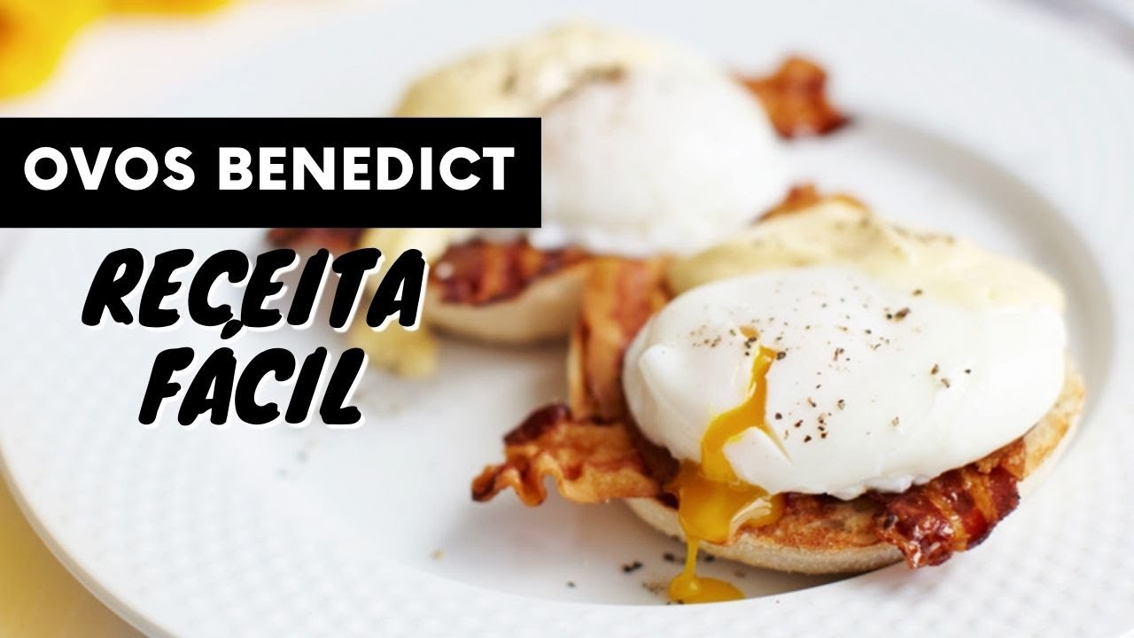 Ovos Benedict (beneditinos) - Molho Hollandaise e Ovo Poch&eacute; perfeitos