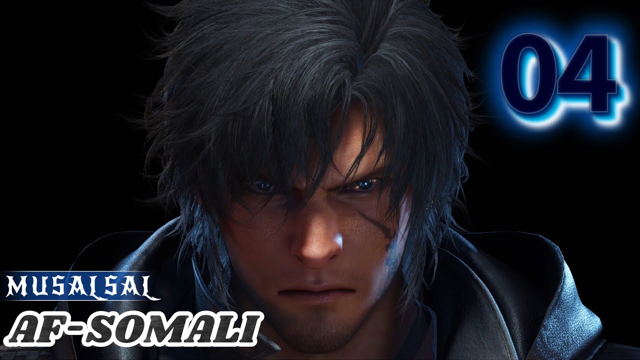 FINAL FANTASY 16 QAYBTIISA 4AAD | SOMALI TIXANE