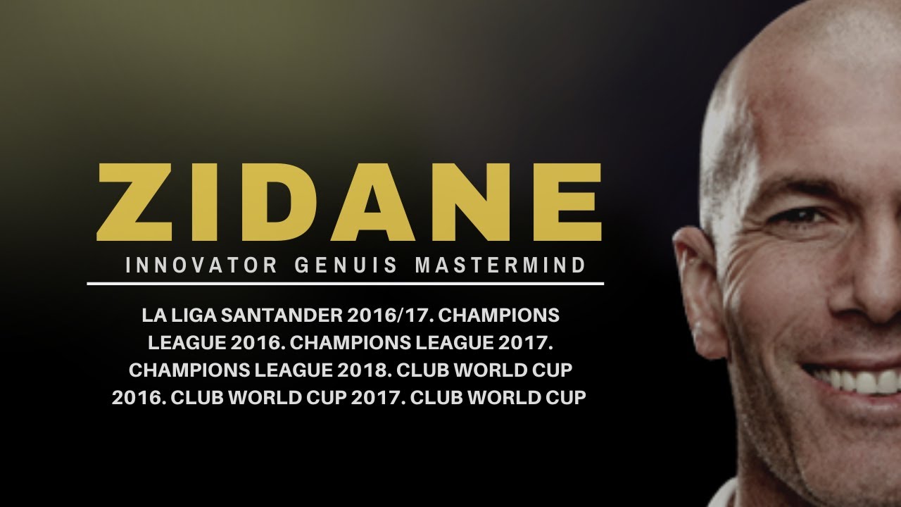 THE ZIDANE EFFECT - Real Madrid's Greatest Manager Ever