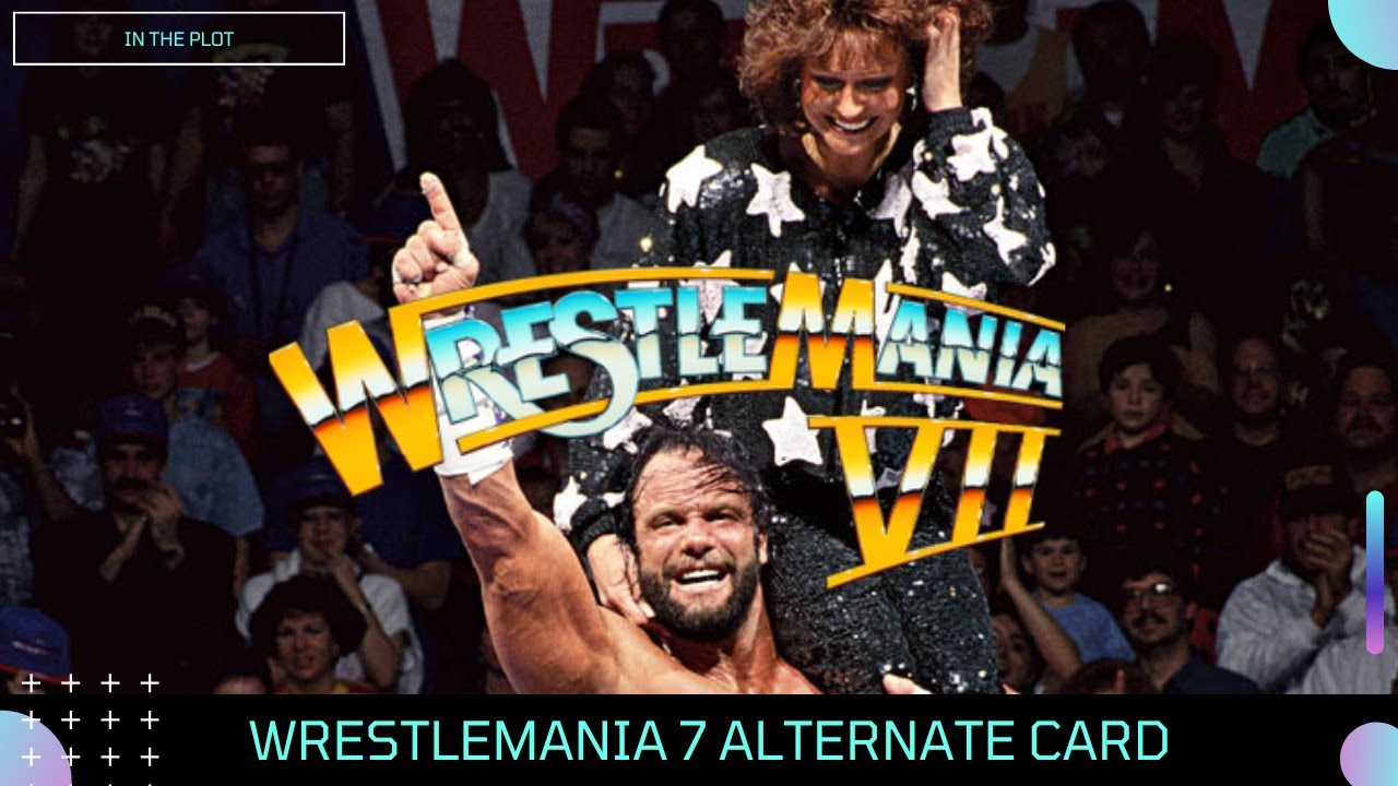WWE ALTERNATE BOOKINGS: Wrestlemania VII (1991)