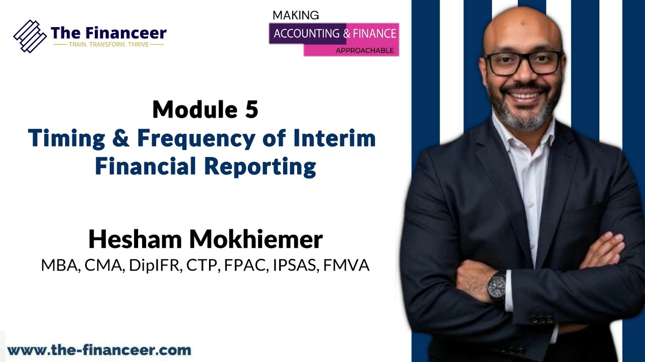 IAS 34 Module 5: Timing and Frequency of Interim Reporting