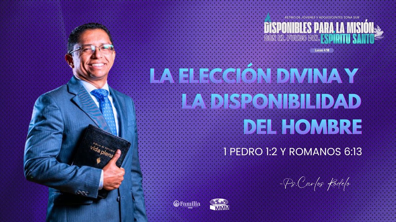 Ps. Carlos Rodelo - La elección divina y la disponibilidad del hombre