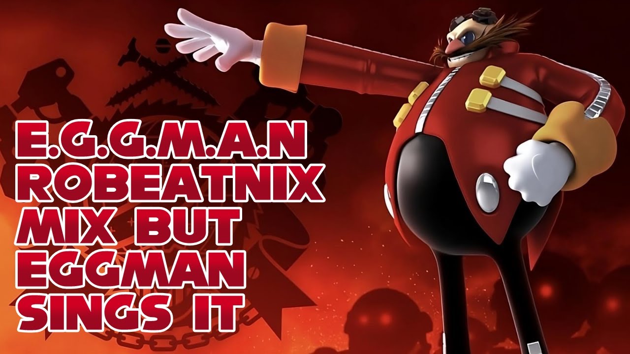 E.G.G.M.A.N. Doc. Robeatnix Mix But Eggman Sings It (AI Cover)