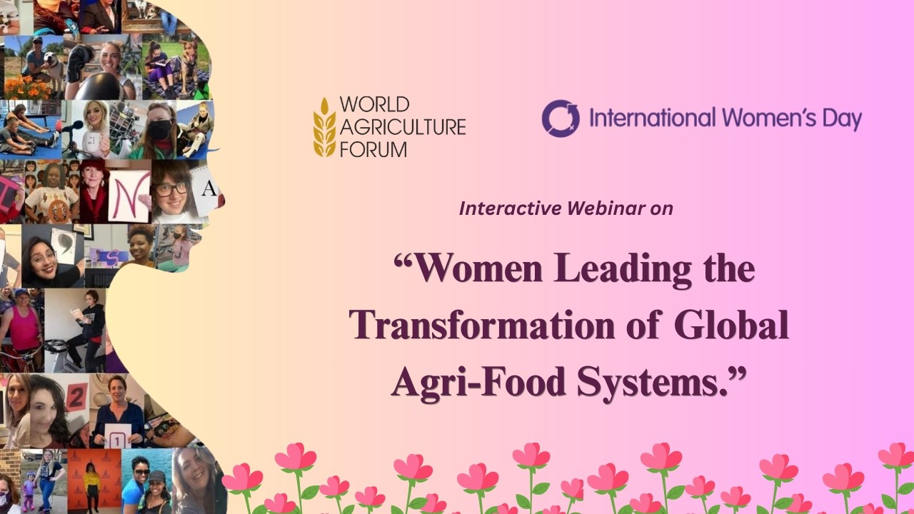 Interactive Webinar on “Women Leading the Transformation of Global Agri-Food Systems.” | 8 Mar 2026