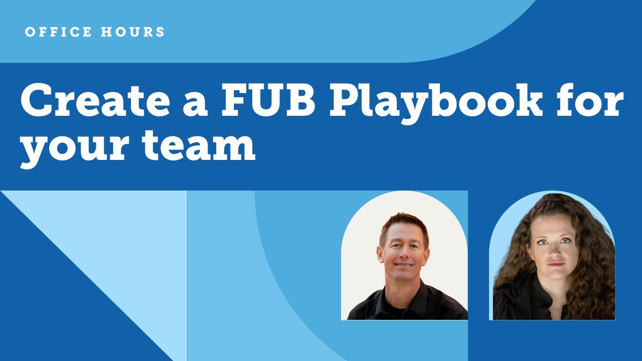 Build Repeatable Success: Creating a FUB Playbook for Your Team