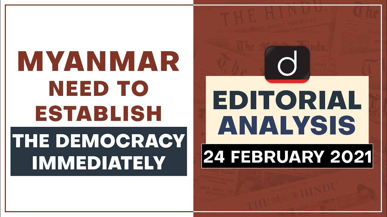 Myanmar: Need to establish the Democracy immediately | Editorial Analysis - Feb 24, 2021