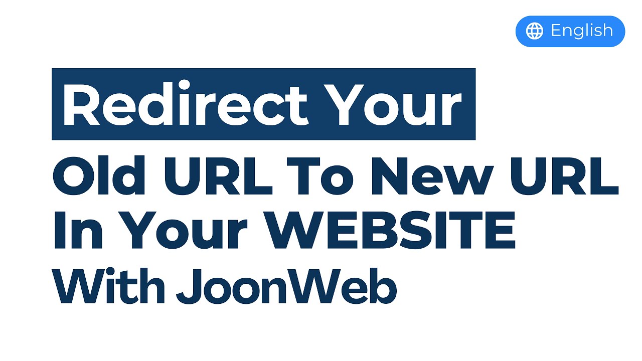 Redirect Your Old URL To New URL (301 Redirection) In Your Website With JoonWeb | English