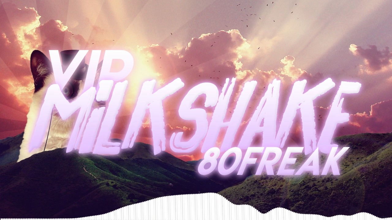 80freak - Milkshake VIP