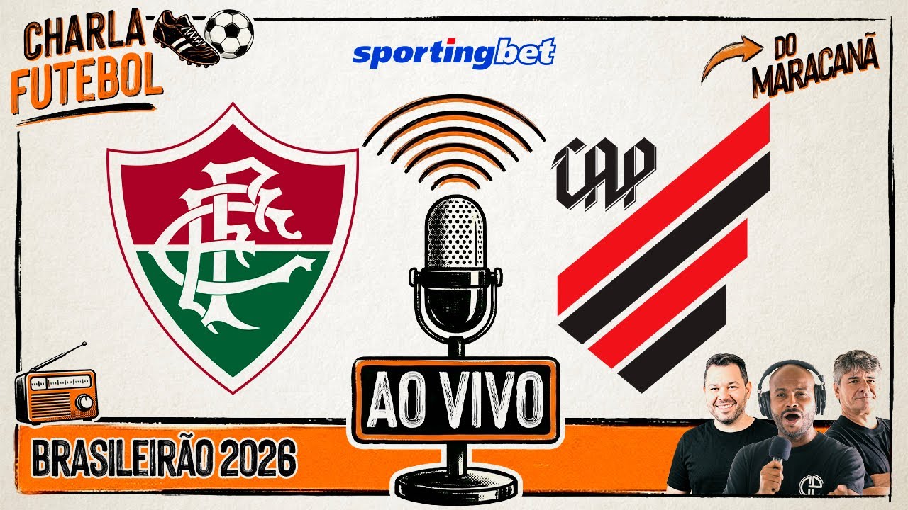 FLUMINENSE x ATHLETICO | AO VIVO DO MARACANÃ | Brasileirão 2026 | Charla Futebol Sportingbet