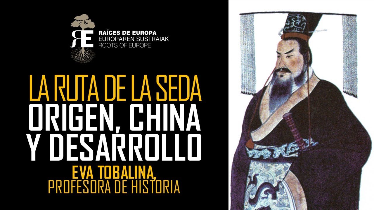 La Ruta de la Seda y su origen: China y los tres Imperios. Nacimiento y desarrollo. Eva Tobalina