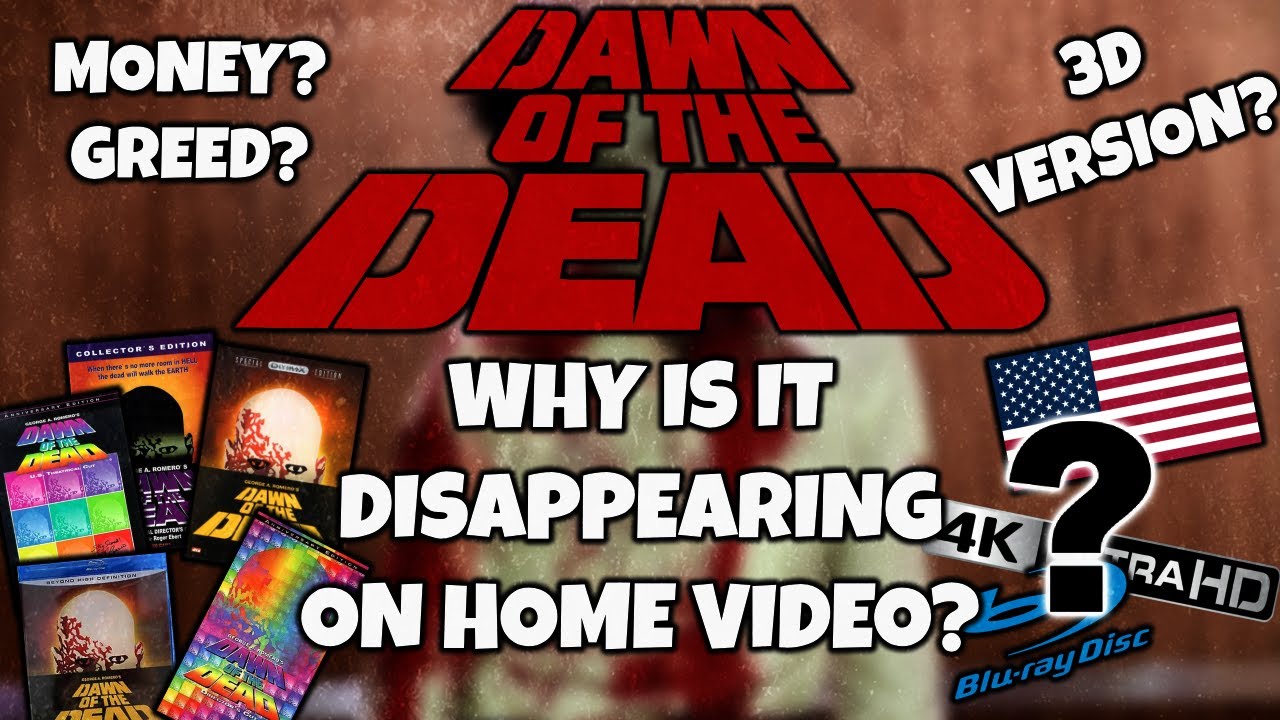 The RISE and FALL of Dawn Of The Dead On Home Video | Why It Hasn't Gotten an American 4K Release