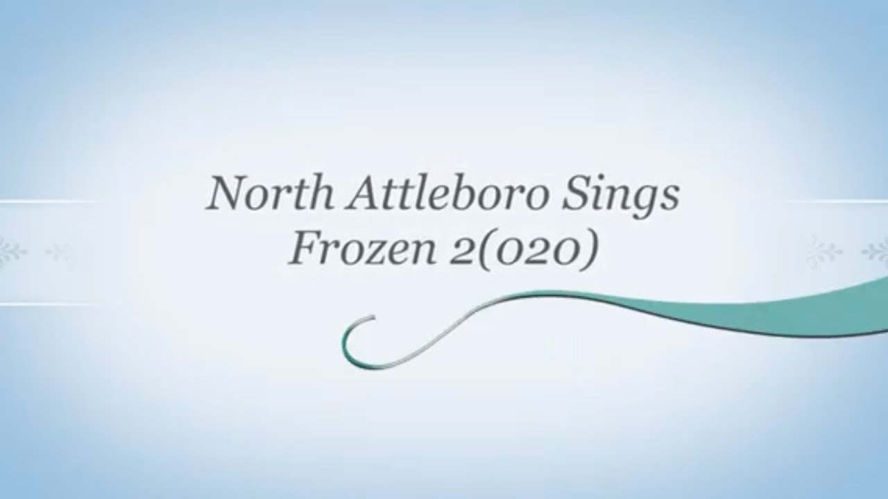 North Attleboro Sings Frozen 2(020)