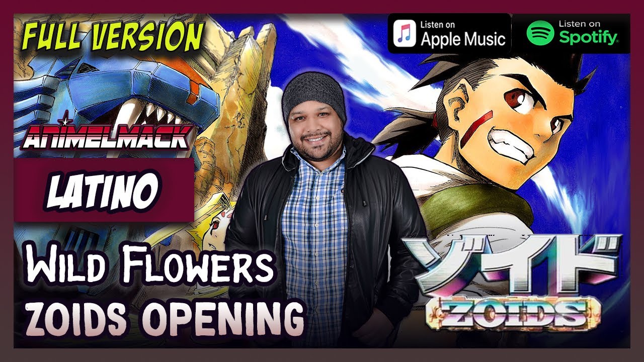 ZOIDS Opening Full Latino - Wild Flowers [Animelmack]