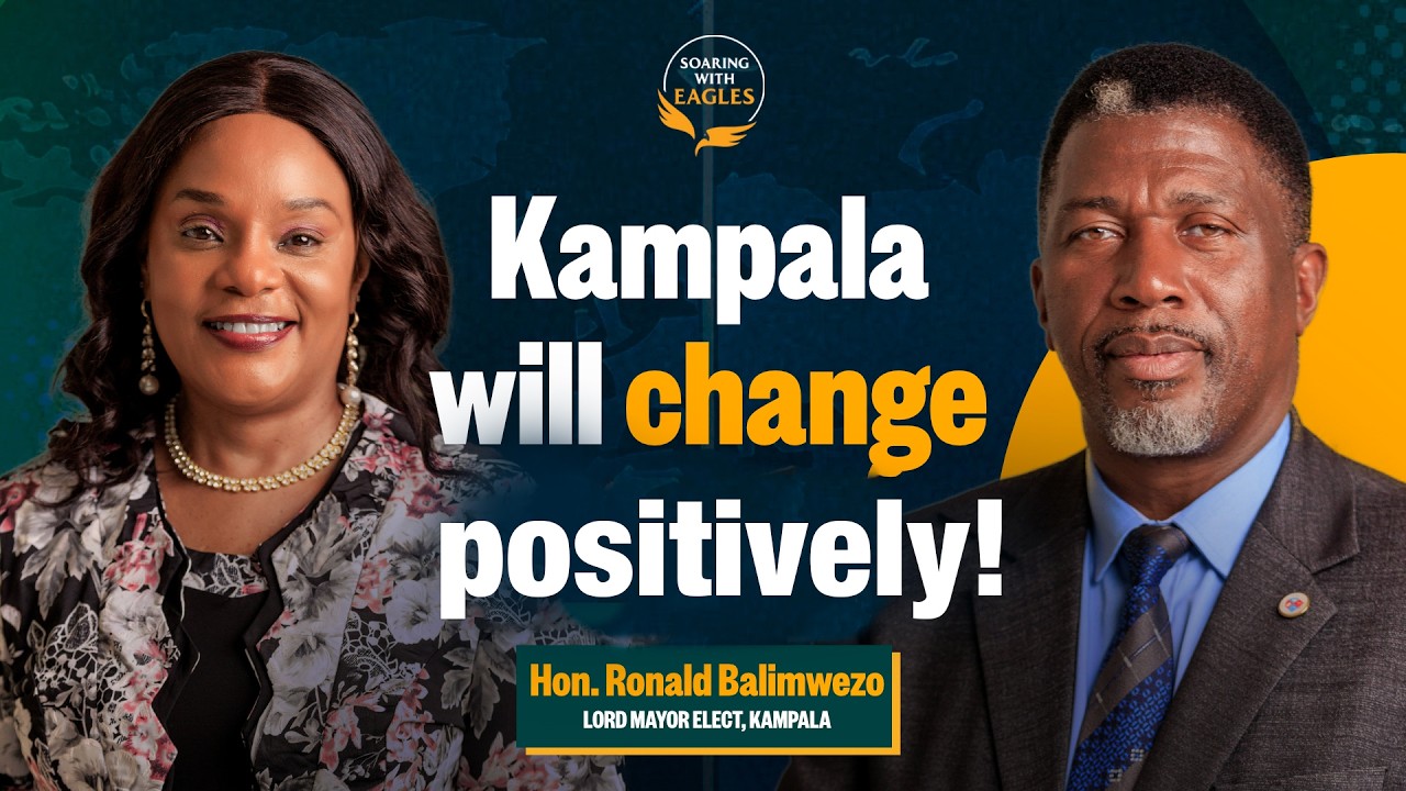 Soaring With Eagles Ep.38 with Pr. Joy Ninsiima: Kampala will change positively — Hon. Balimwezo. R