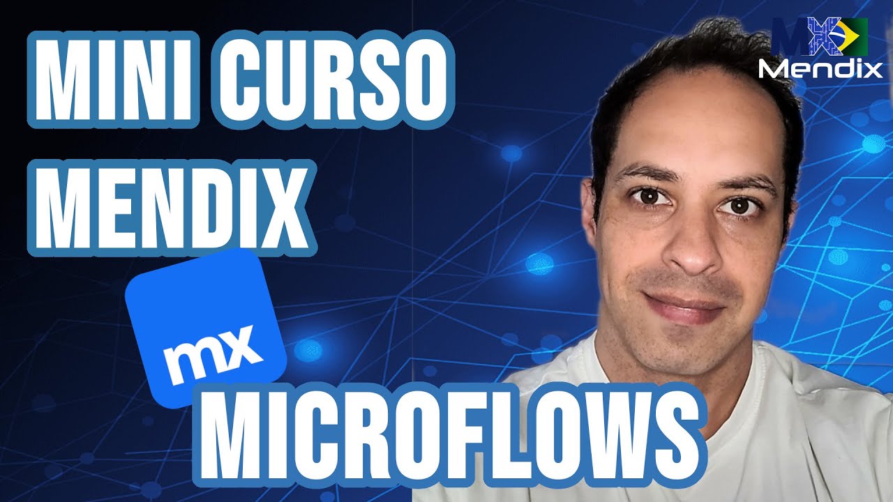 MINI CURSO MENDIX: APRENDA A CRIAR MICROFLOWS