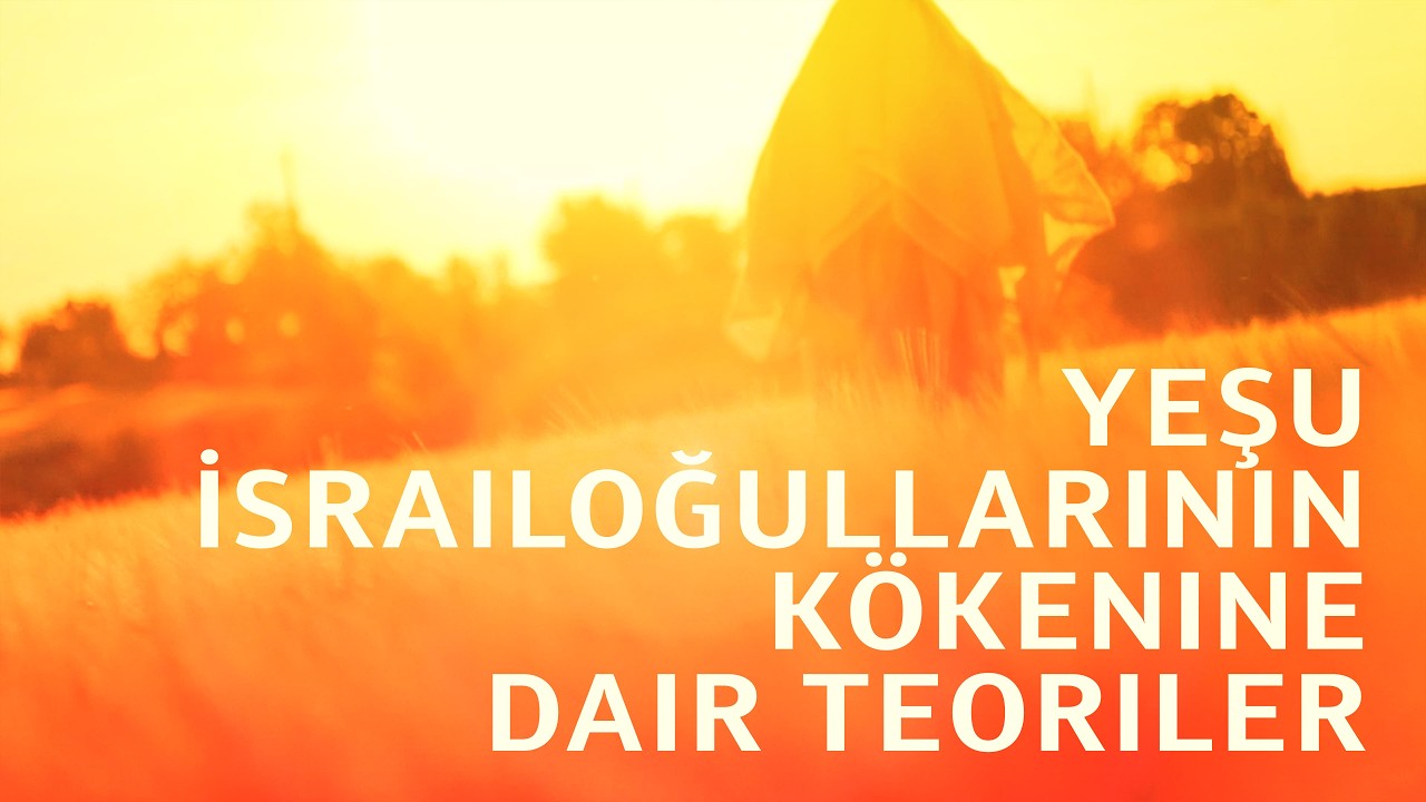 OT6251 Tr 12. Yeşu. İsrailoğullarının Kökenine Dair Teoriler