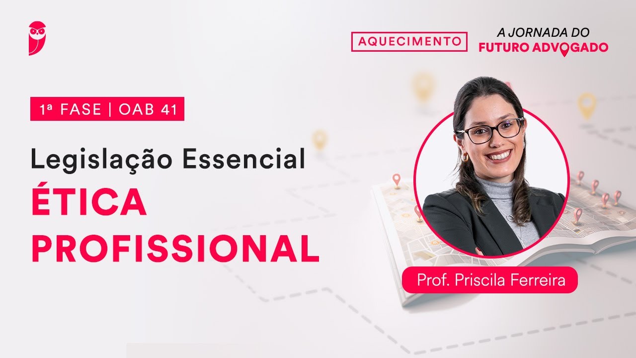 Legislação Essencial - Ética Profissional | 1ª Fase - OAB 41