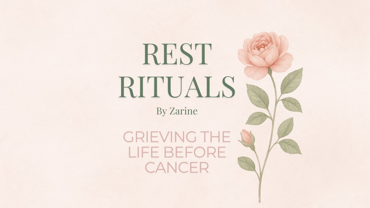 Grieving the Life Before Cancer | Rest Ritual Meditation with Zarine