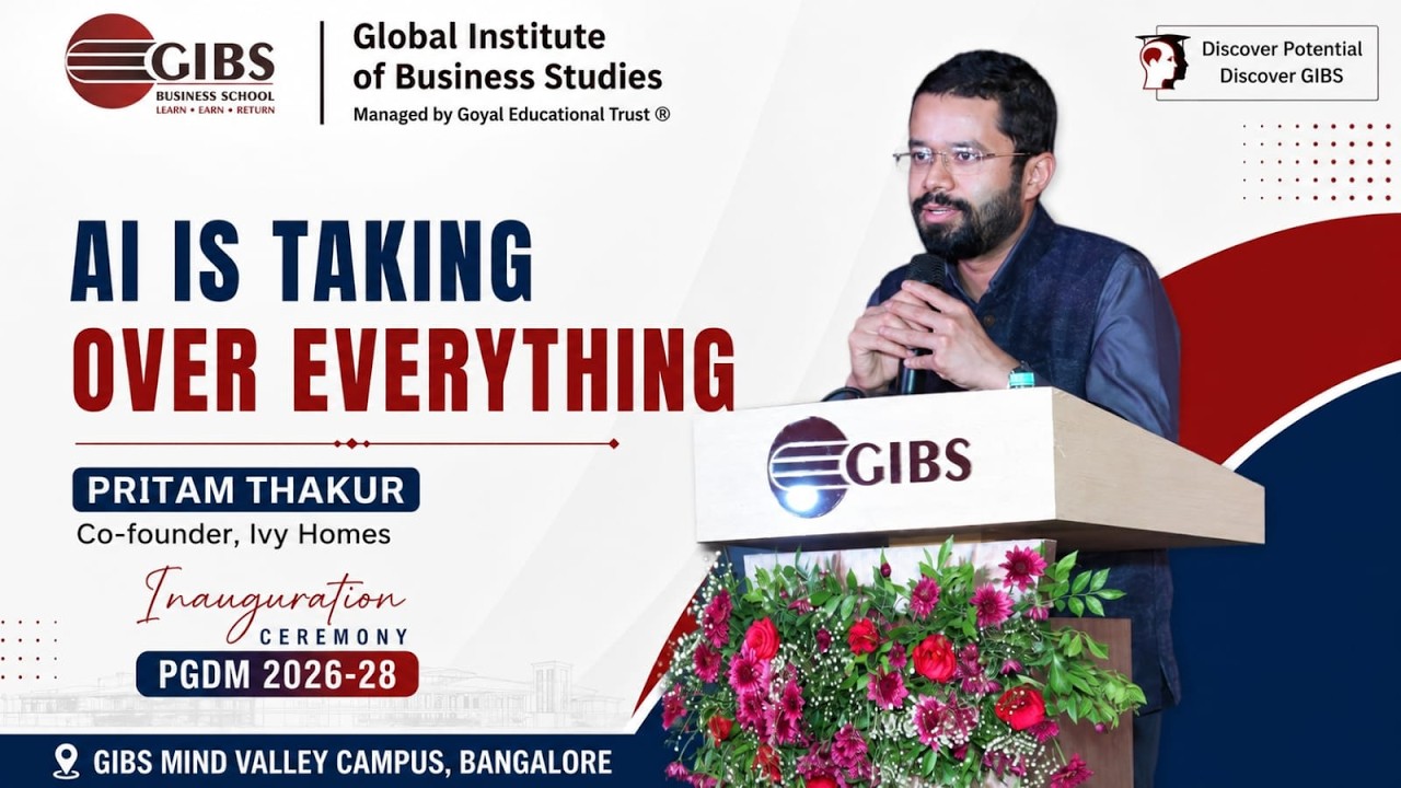Pritam Thakur on AI Taking Over Everything | PGDM 2026&ndash;28 Inauguration | GIBS Business School