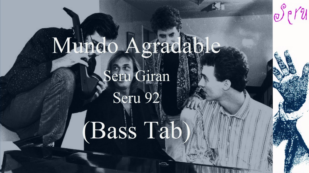 Seru Giran - Mundo Agradable (Bass Tab)