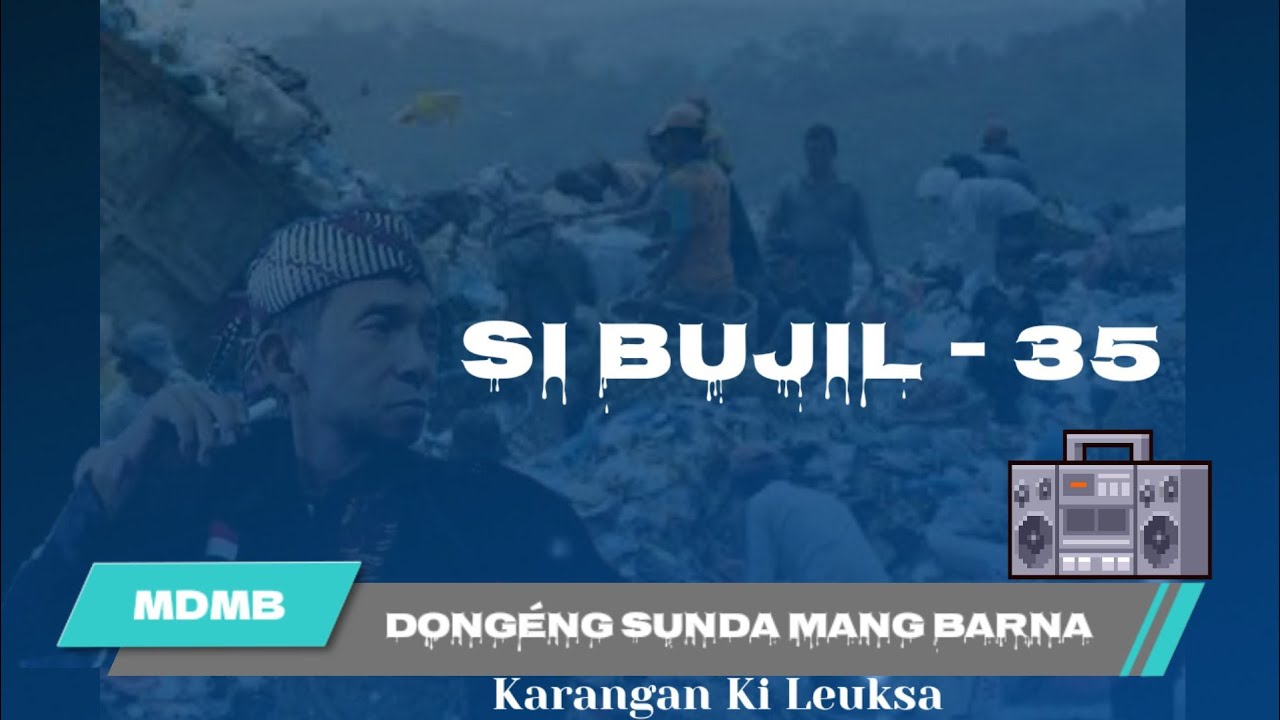 Dongéng Sunda Mang Barna - SI BUJIL. Seri ka 35