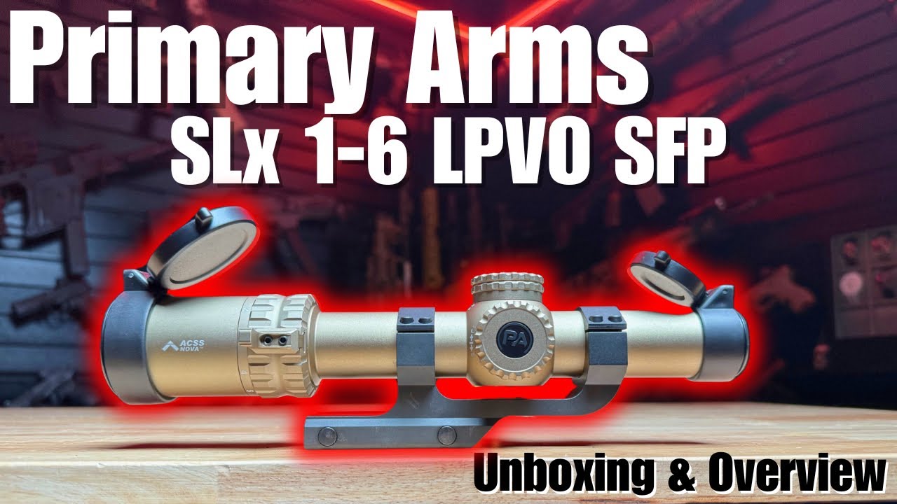 Primary Arms SLx 1-6 LPVO SFP - Overview & Unboxing