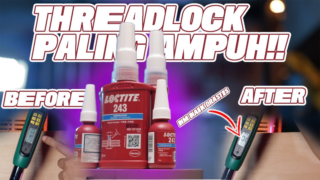 TORSI JADI MAKIN GEDE KALO PAKE THREADLOCK INI!! GOKIL!! LOCTITE 243