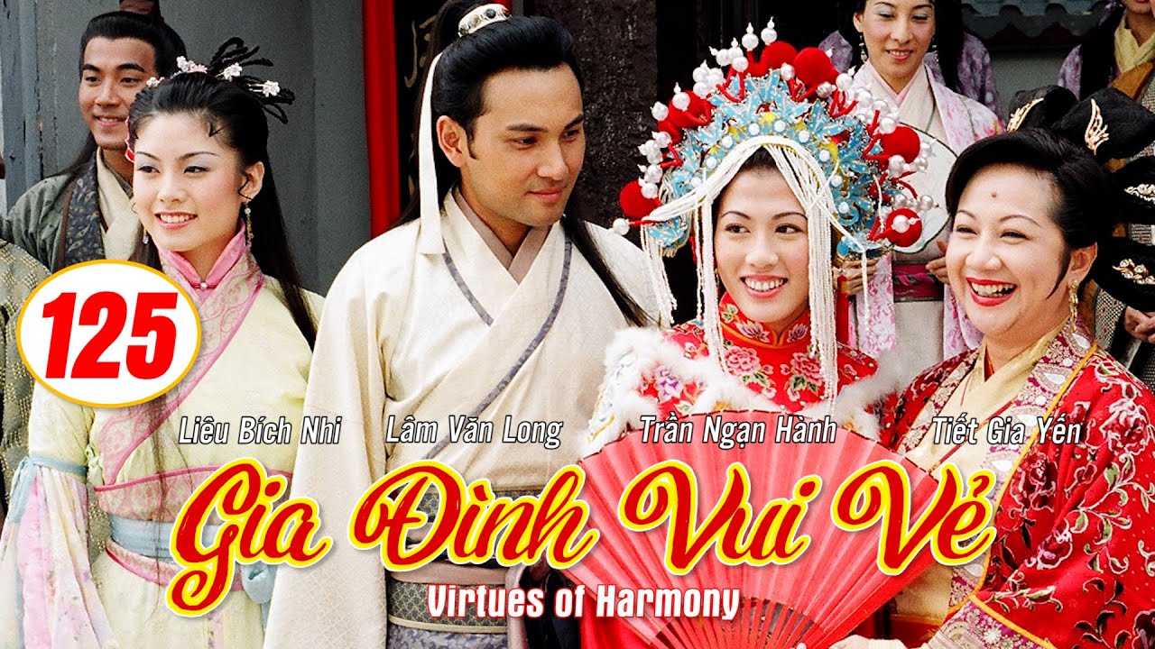 Gia Đình Vui Vẻ  (Virtues of Harmony)125/164 | Tiết Gia Yến, Lâm Văn Long, Tạ Thiên Hoa | TVB 2001