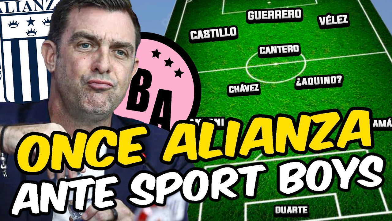 ALIANZA LIMA Y SU POSIBLE 11 CON CAMBIOS ANTE SPORT BOYS