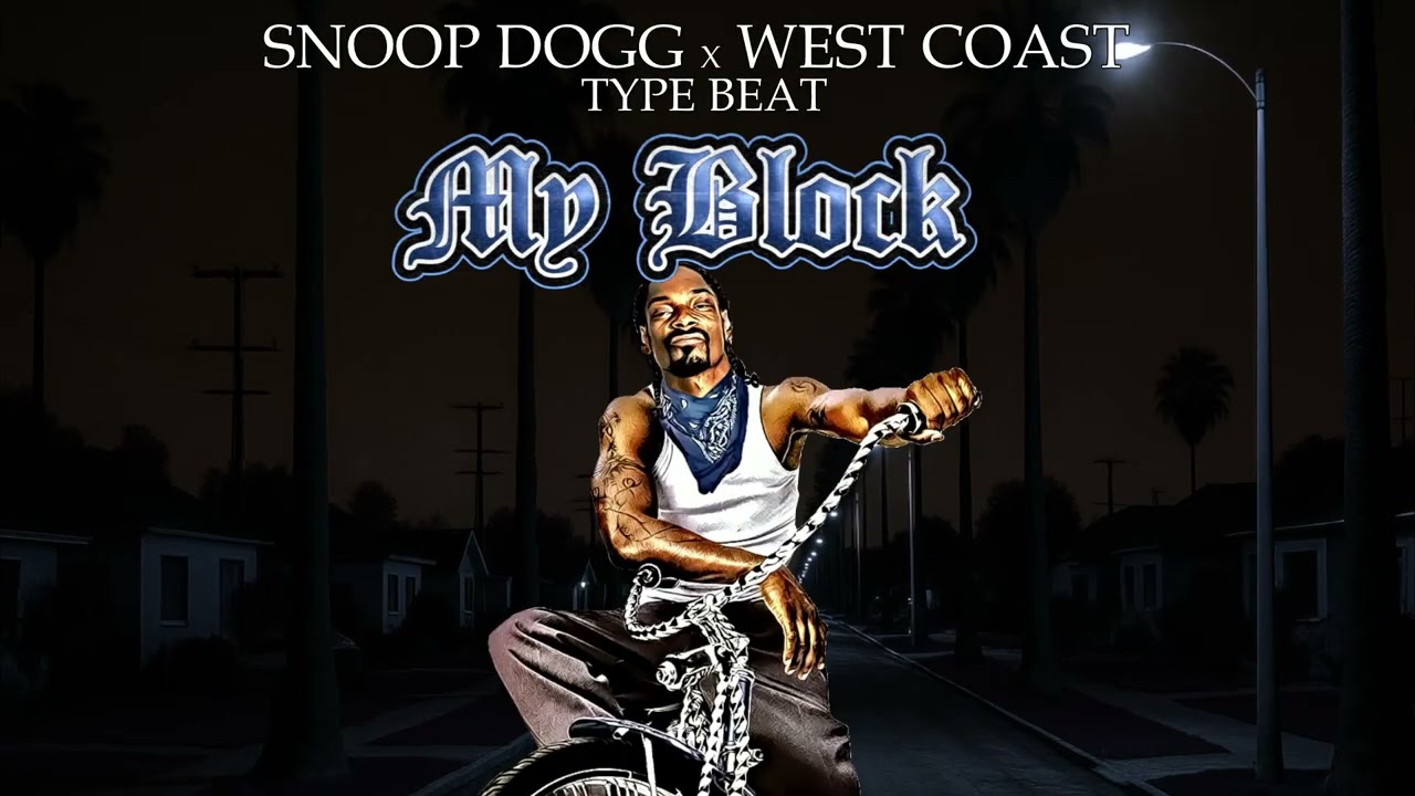 Snoop Dogg x West Coast Type Beat - My Block