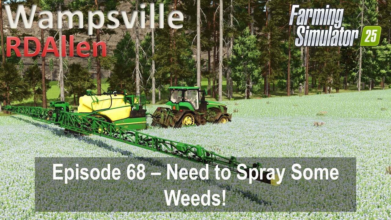 Needs to Spray Some Weeds! | E68 Wampsville NY | Farming Simulator 25