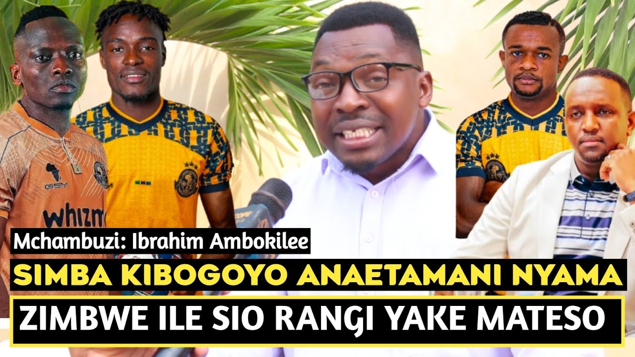 MCHAMBUZI AMBOKILEE AWACHANA SIMBA KIBOGOYO  NA NYAMA/MPANZU YANGA/ZIMBWE ILE SIO RANGI YAKE MATESO