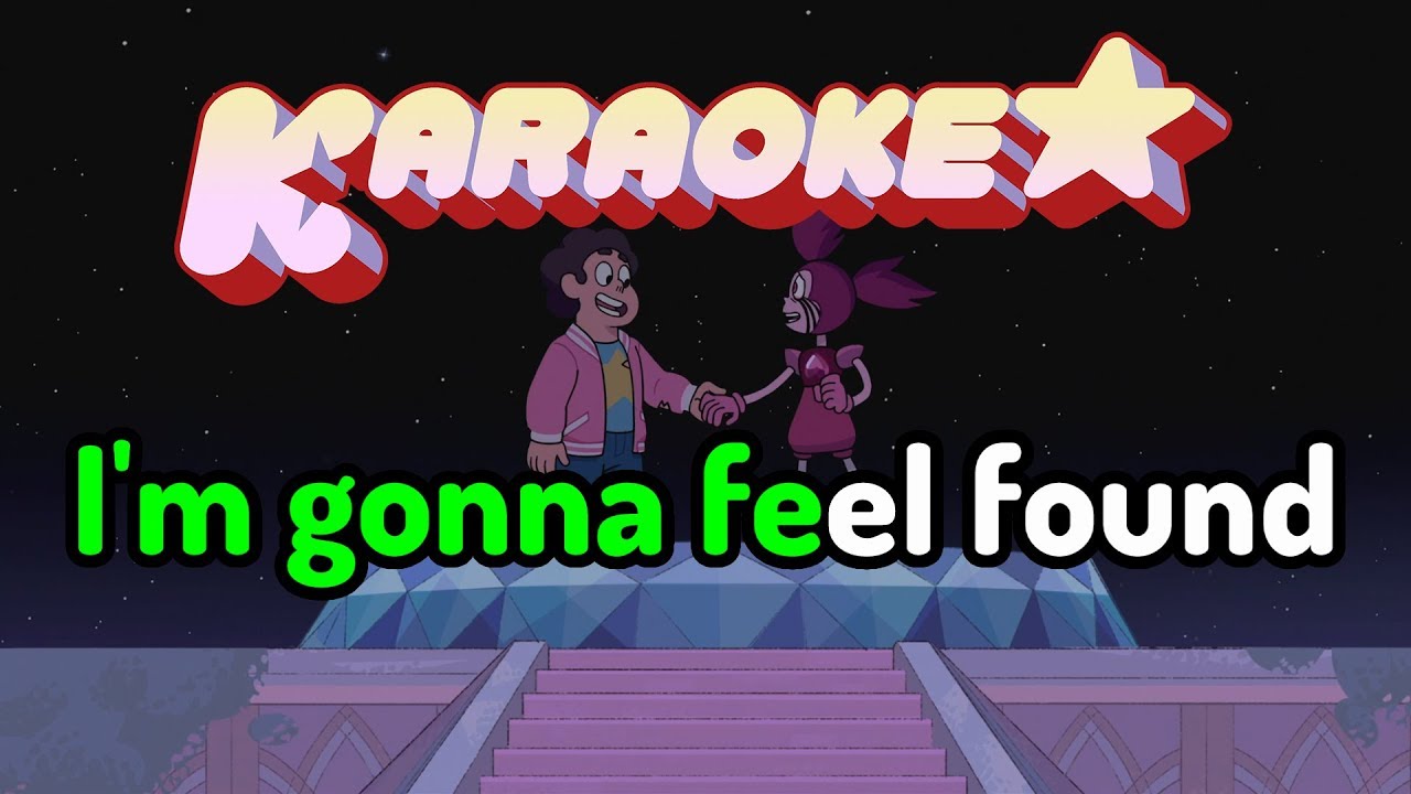 Found - Steven Universe Movie Karaoke