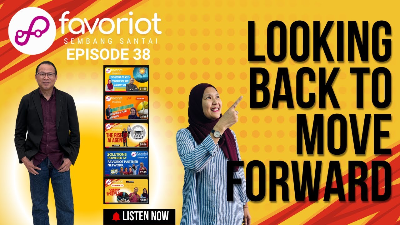 Favoriot Sembang Santai - Episode 38 (Looking Back to Move Forward)