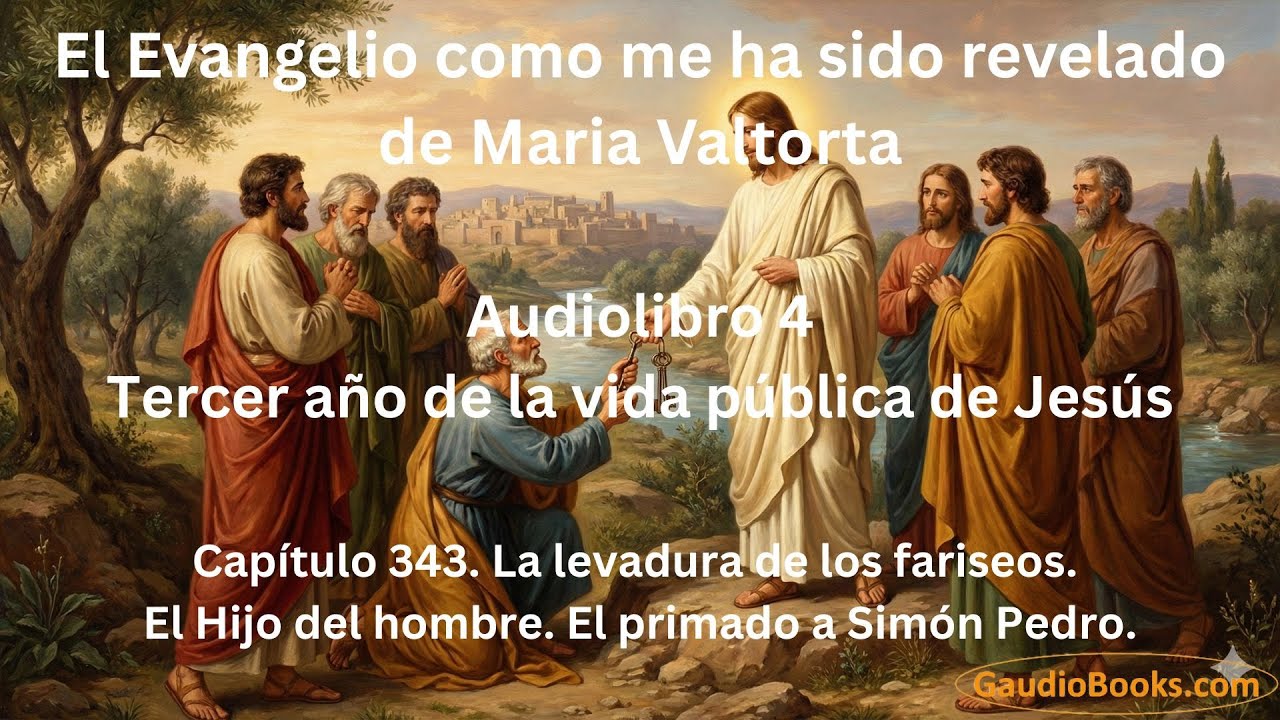 El Hijo del hombre y el primado a Simón Pedro - Capítulo 343 de Maria Valtorta - Gaudio Books