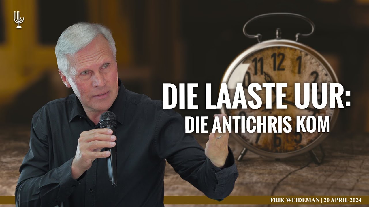 Die Laaste Uur: Die Antichris kom - Frik Weideman | Menorah Tabernakel