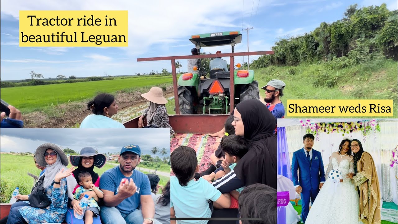 Leguan tour on tractor/trailer & Sharisa weds Shameer