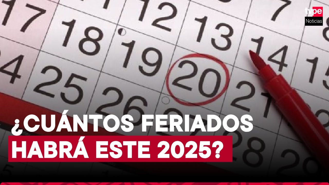 Feriados 2025 en Perú: conoce cuáles son los días festivos para este año