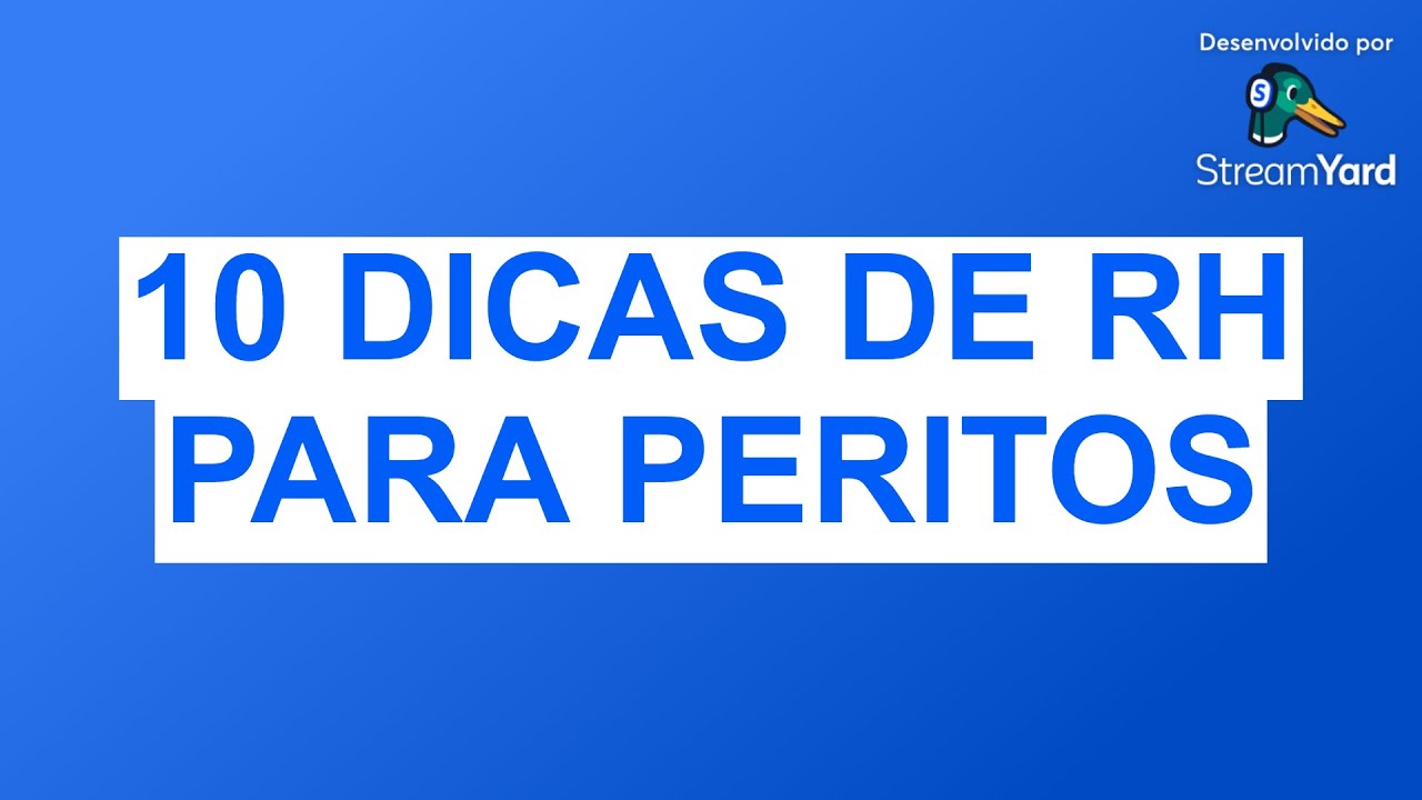 10 DICAS DE RH PARA PERITOS