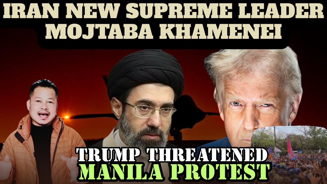 Iran New Leader Mojtaba khamenei, Trump Threatened | Manila Protest| Refar Marak18