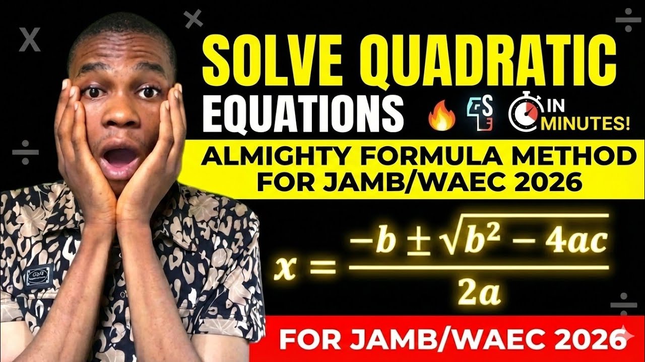 Объяснение формулы решения квадратных уравнений | Математика JAMB и WAEC 2026