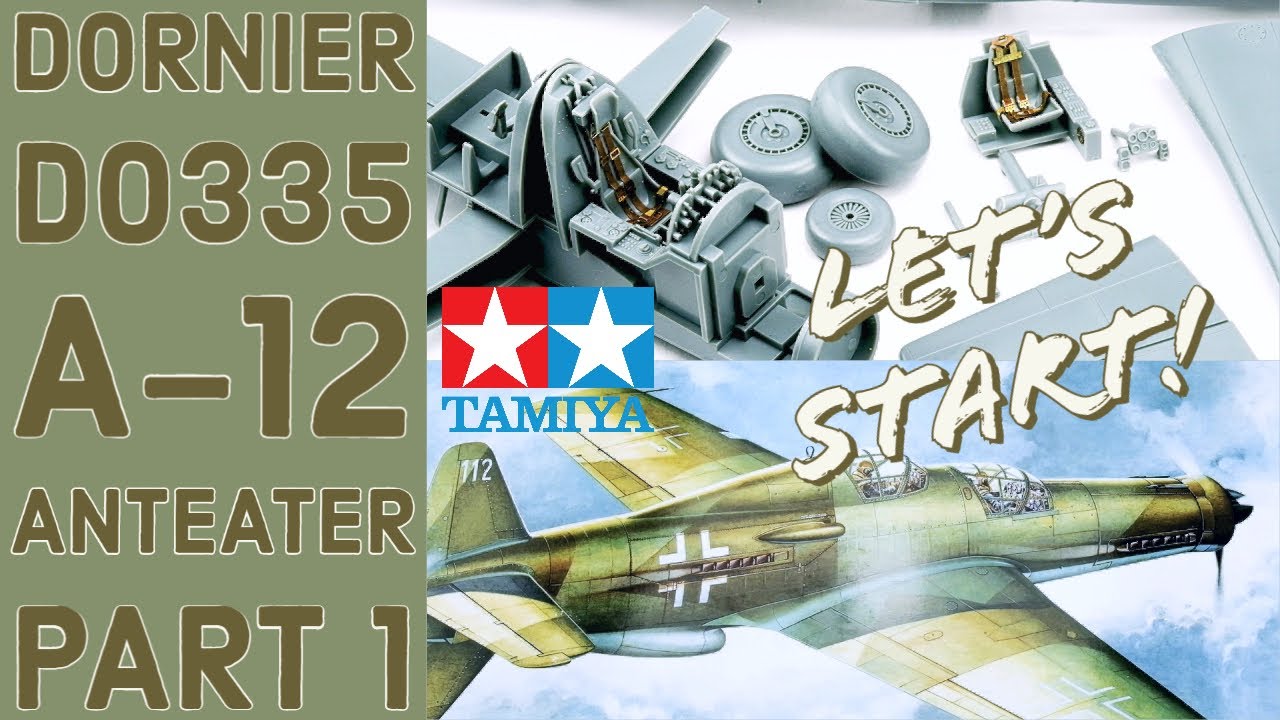Lets Start! - Dornier Do335 A-12 Anteater - Part 1 - 1/48 from Tamiya scale models, Tools, Build