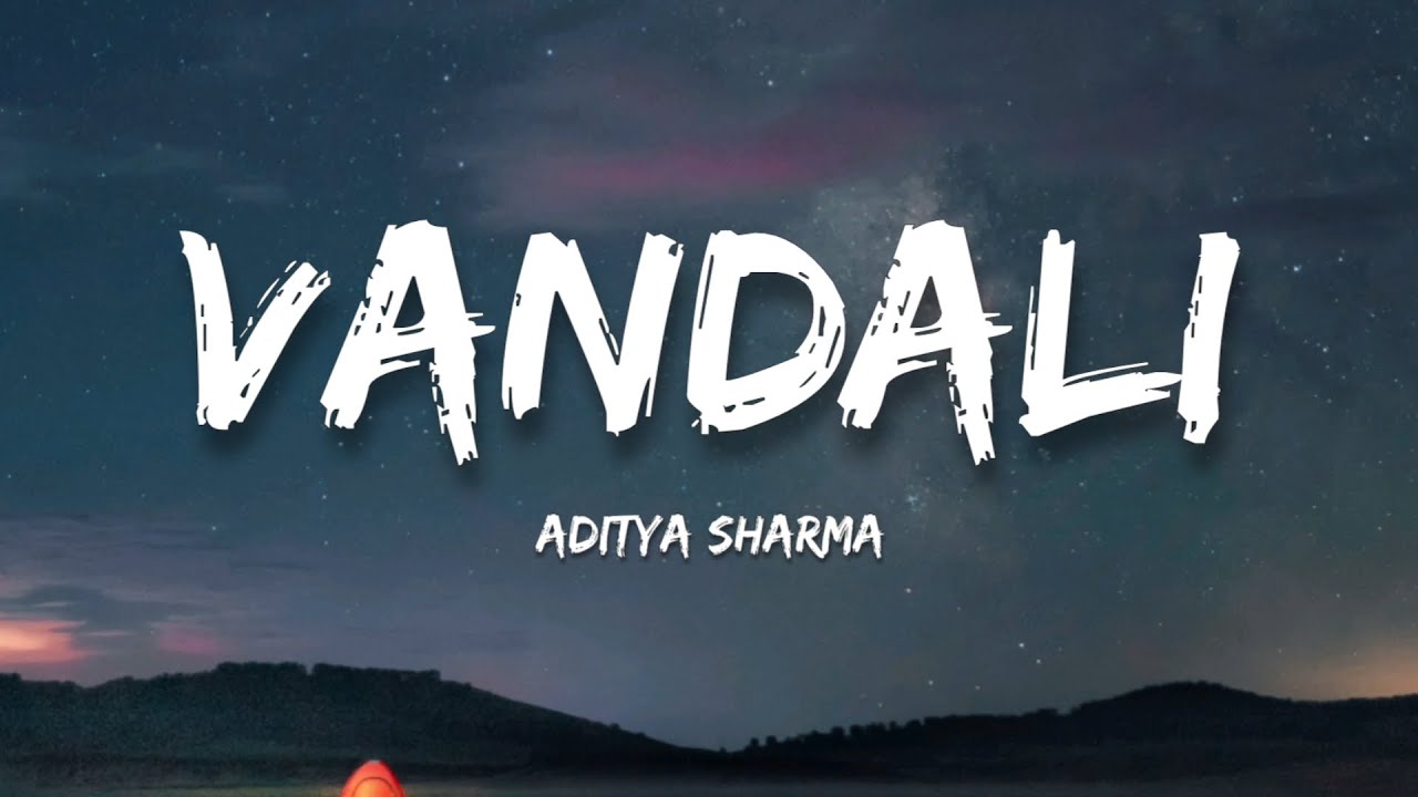 Aditya Sharma - VANDALI (Lyrics)